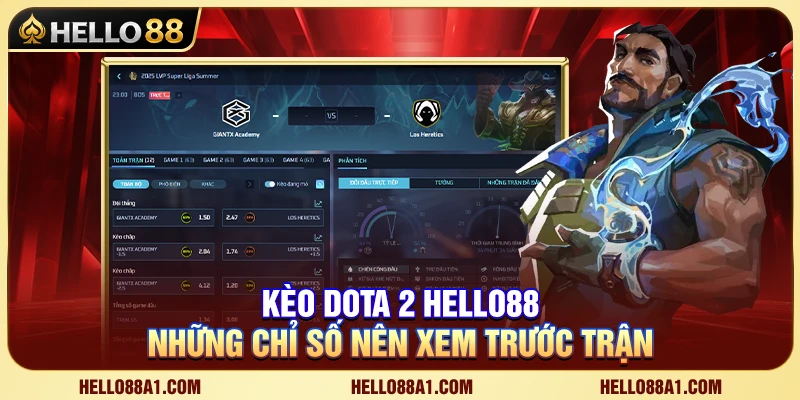 Kèo Dota 2 Hello88 – Những Chỉ Số Nên Xem Trước Trận