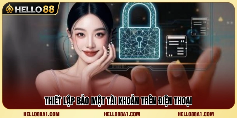 Hướng dẫn dùng Hello88 an toàn trên thiết bị di động.