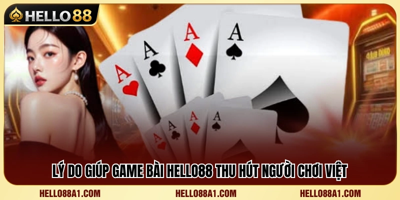 Game Bài Hello88 2 Những ưu điểm nổi bật của game bài Hello88