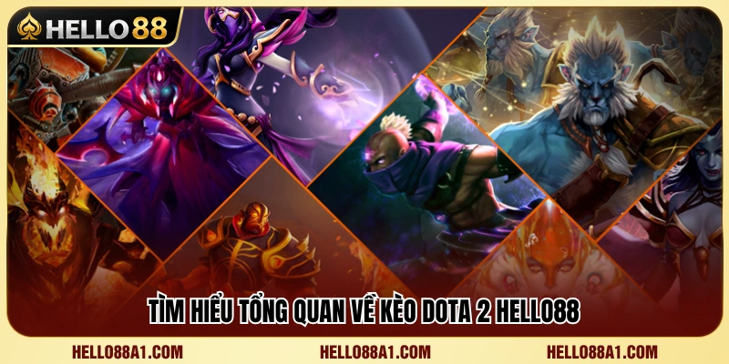 Những thông tin cơ bản về kèo Dota 2 Hello88