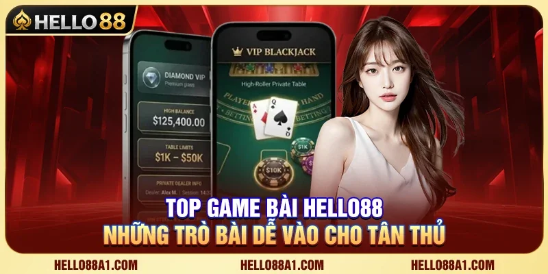 HELLO88 – Top Game Bài Hello88 – Những Trò Bài Dễ Vào Cho Tân Thủ