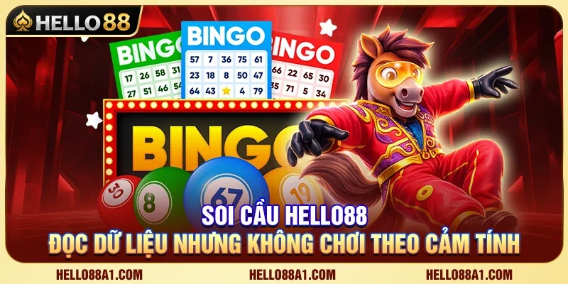 HELLO88 – Soi Cầu Hello88A1 – Đọc Dữ Liệu Nhưng Không Chơi Theo Cảm Tính